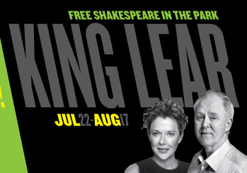 King Lear (John Lithgow-Annette Benning) Begins July 22