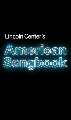 American Songbook Series Lincoln Center