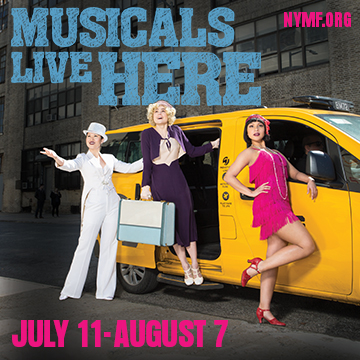 NYMF July 11 thru August 7 – Where Musical Theater Begins!