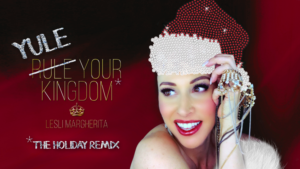 YULE ‘RULE’ YOUR KINGDOM: THE LESLI MARGHERITA HOLIDAY SHOW – The Green Room 42