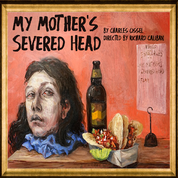 My Mother’s Severed Head