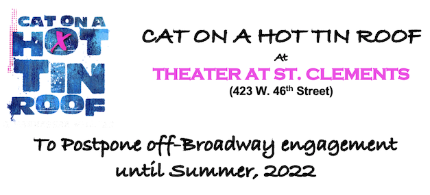 New Cat On a Hot Tin Roof Postponed
