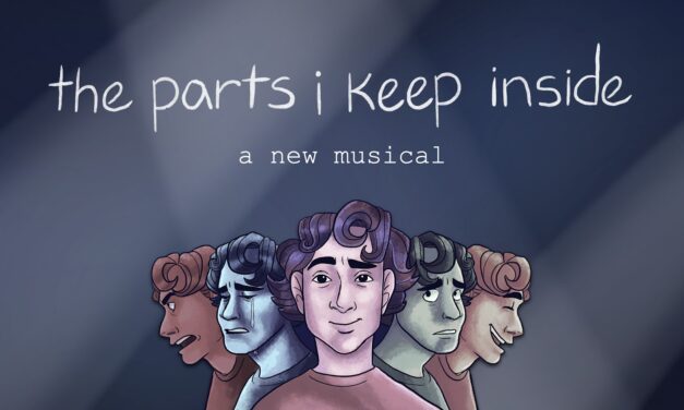 The Parts I Keep Inside: A New Musical